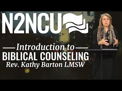 Session 1 - Introduction to Biblical Counseling - Rev Kathy Barton