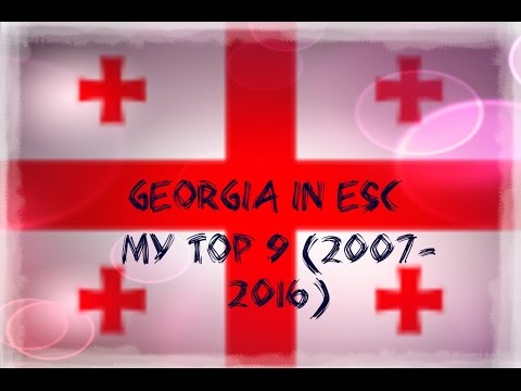 Georgia in ESC-My top 9 [2007-2016]