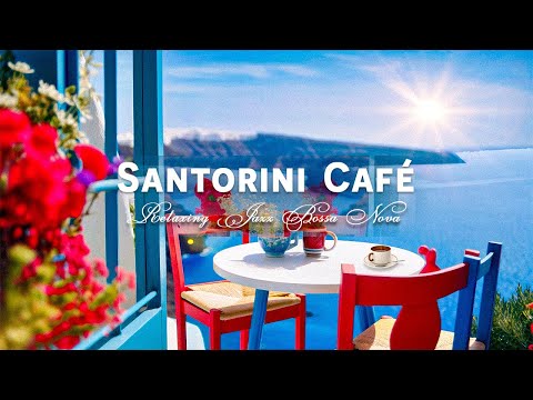 Have a Nice Day with Beach Bossa Nova Jazz Music | Santorini Morning Coffee Space