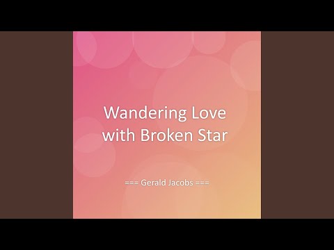 Wandering Love with Broken Star