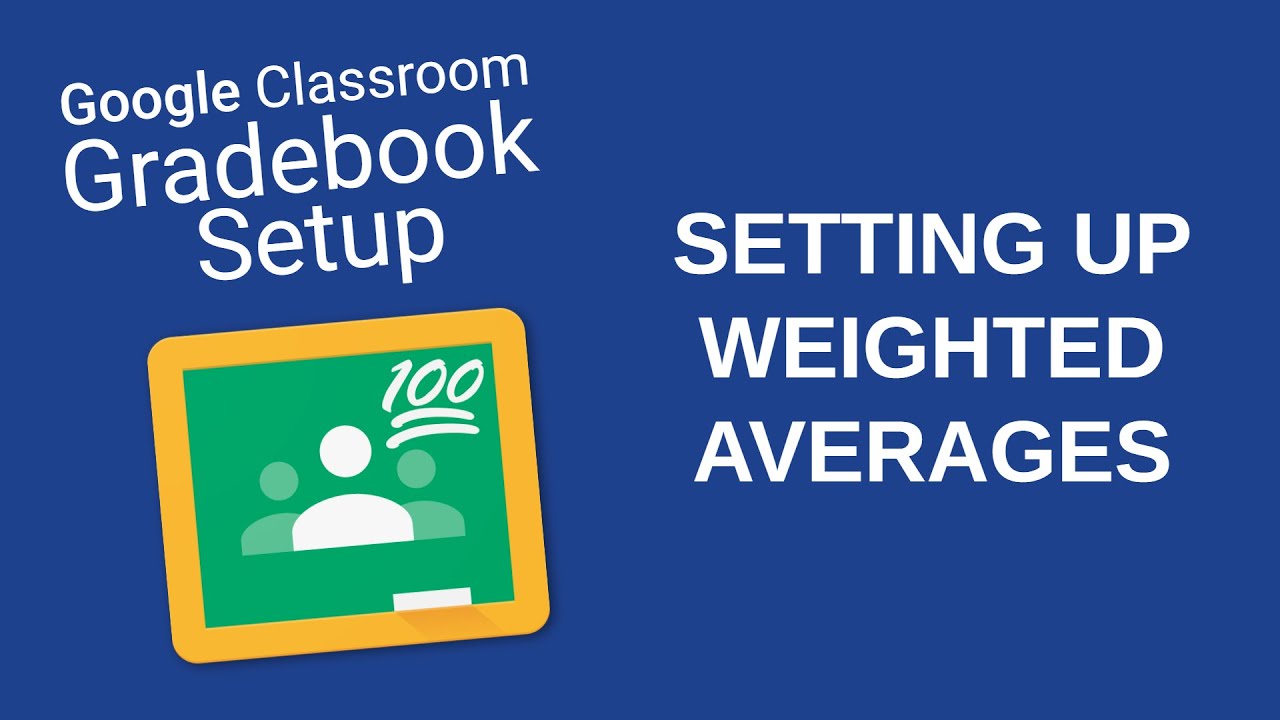 Setting Up Weighted Averages in Classroom Gradebook
