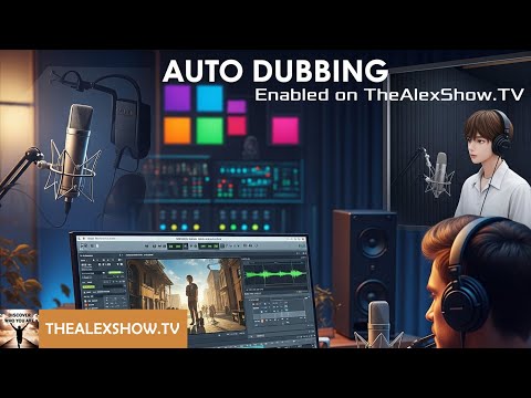 Auto dubbing is enabled on TheAlexShow.TV !
