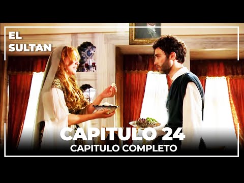 El Sultán | Capitulo 24 Completo