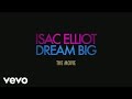Isac Elliot Isac Elliot Dream Big The Movie Official Trailer