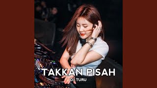 Download lagu Takkan Pisah (Breakbeat) mp3 Download lagu Takkan Pisah (Breakbeat) mp3