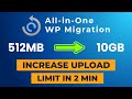 Increase UPLOAD LIMIT For All In One Wp Migration Plugin To Restore Large Backup 2025 ThatsSooEasy