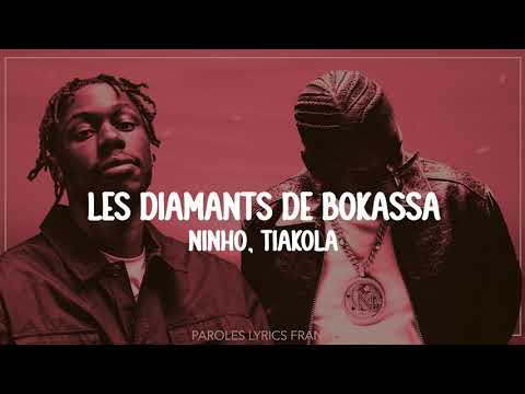 Ninho, Tiakola - LES DIAMANTS DE BOKASSA (Paroles)