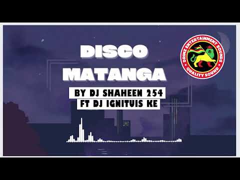 BEST_ OF_ DISCO_ VUMBI_NONSTOP MIXTAPE _BY DJ SHAHEEN 254 FT DJ IGNITUIS KE