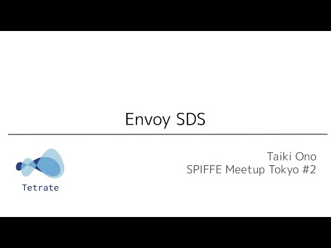 Envoy SDS - SPIFFE Meetup Tokyo #2