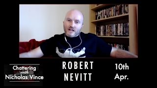 Chattering with Robert Nevitt