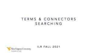Intro to Legal Research 2021: Terms & Connectors Searching on Westlaw Edge and Lexis+