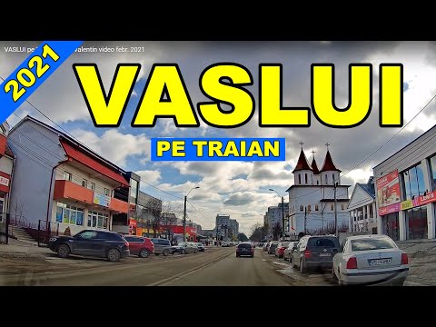 Orasul VASLUI pe Traian de Sf. Valentin video febr 2021