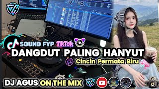 Download lagu DJ AGUS TERBARU DANGDUT PALING HANYUT CINCIN PERMATA BIRU SELALU GACUR SOUND FYP TIKTOK FULL BASS !! mp3