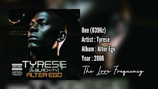 Tyrese - One (639hz)