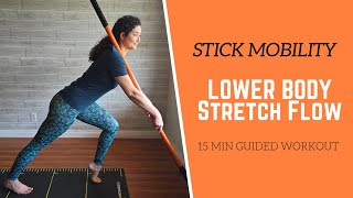 STICK MOBILITY // 15 Min Lower Body Stretch