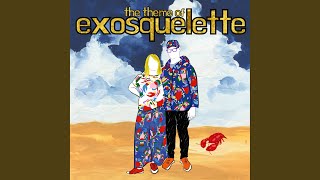 The Theme of Exosquelette