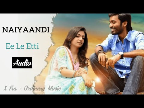 Ae Le Etti Paathale Song - Naiyaandi | Dhanush | Ghibran | Leon D'Souza,  Sundar Narayana Rao