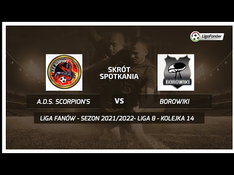 Liga Fanów: A.D.S. Scorpion's - Borowiki (Wiosna 2022)