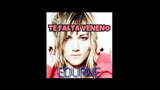 Edurne - Te Falta Veneno (Lyrics Video) [Canción &#39;Yo Soy Bea&#39;]