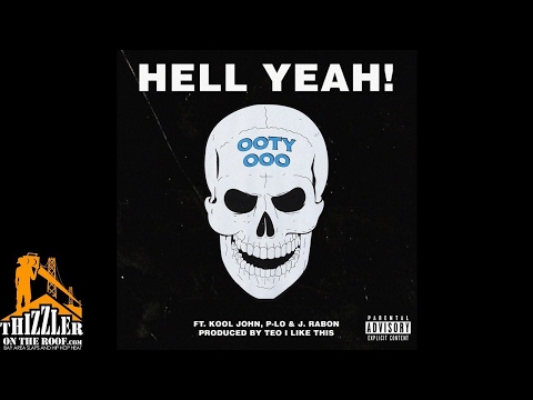 Ooty Ooo ft. Kool John, P-Lo & J. Rabon - Hell Yeah [Thizzler.com Exclusive]