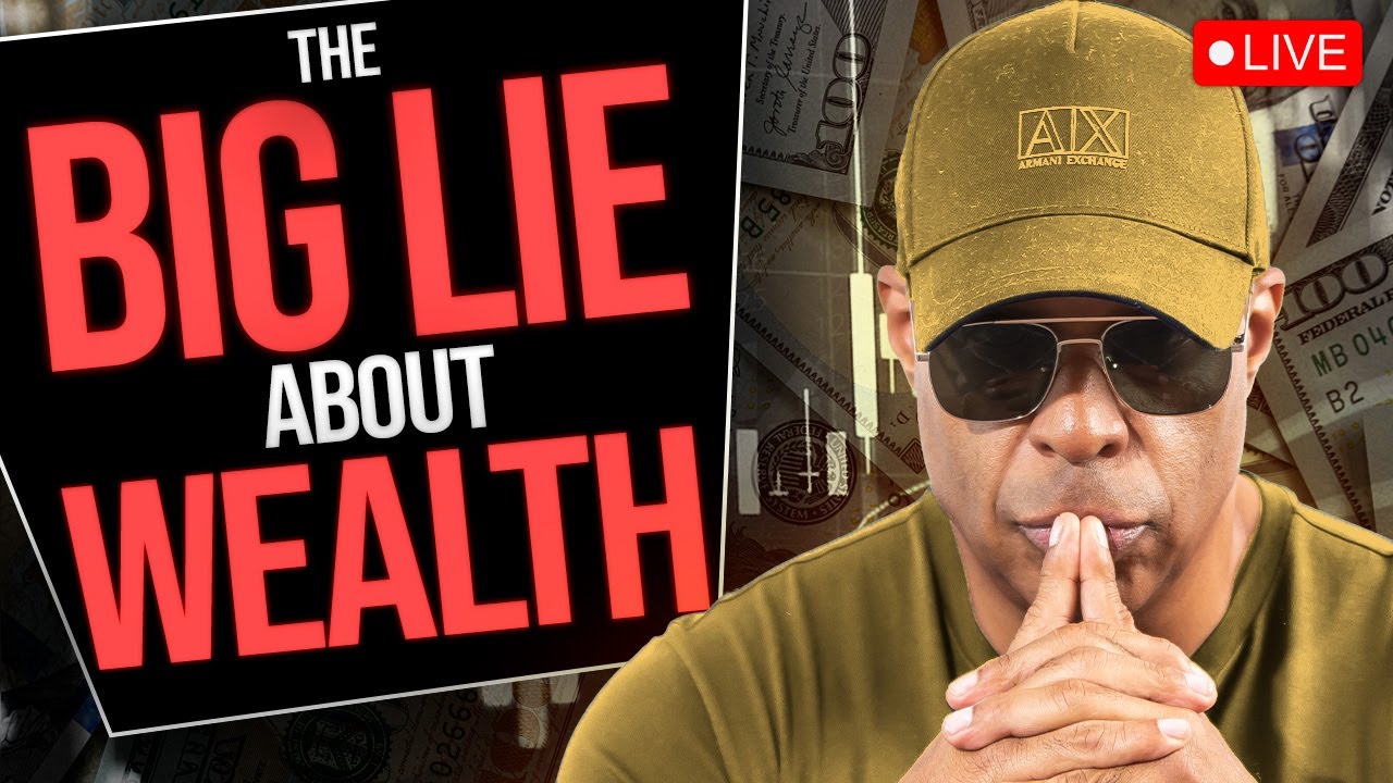 The Big Lie About Wealth