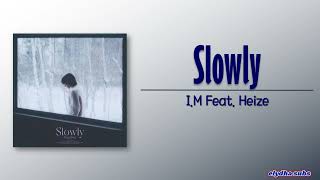 Download lagu I.M - Slowly (Feat. Heize) [Rom|Eng Lyric] mp3