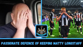 Passionate defence of keeping Matty Longstaff