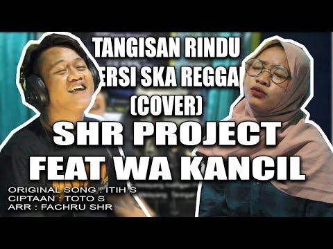 SHR Project ft. Wa Kancil - Tangisan Rindu (cover) | Ska Reggae Version