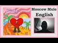 Moscow Mule - Bad Bunny - English Lyrics Translation