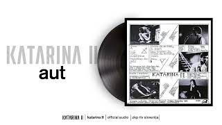 Katarina II - Aut (Official Audio)