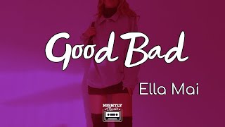 Ella Mai - Good Bad (Lyrics) | Least I know I got your attention