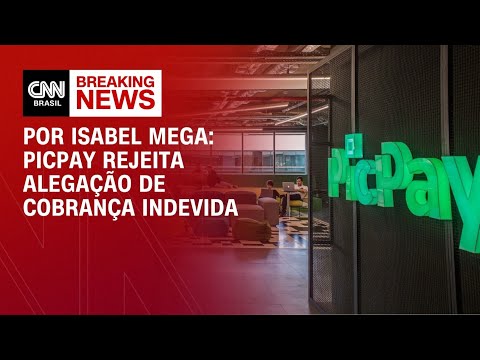 Picpay rejeita alegação de cobrança indevida | LIVE CNN