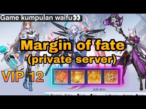 MARGIN OF FATE PRIVATE SERVER VIP 12 - GAME WAIFU VOICE JAPANESE