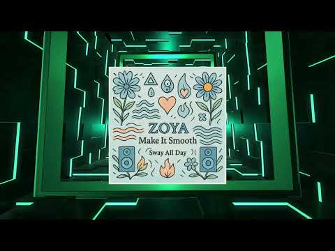 ZOYA - Make It Smooth (Extended Mix) (Sway All Day)