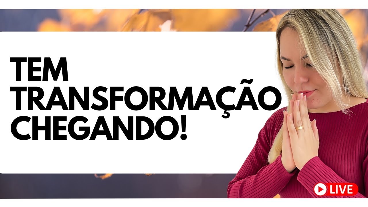 Tem transformação chegando