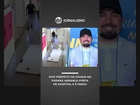 Vice-prefeito do PSD no Paraná arranca porta de hospital e é preso em flagrante | #SeLigaBrasil