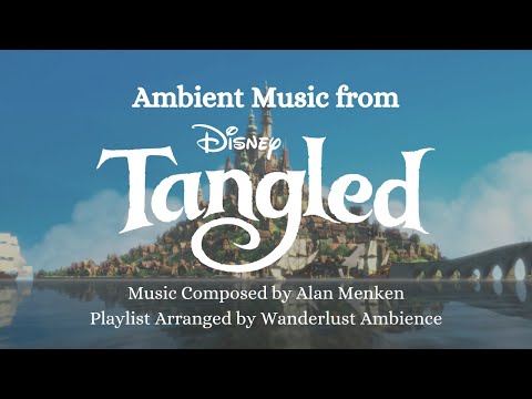 Tangled (2010) Ambient Music | Playlist of Music from Film Score by Alan Menken
