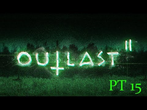 Outlast 2 | PT 15 | Laird's Final Hunt