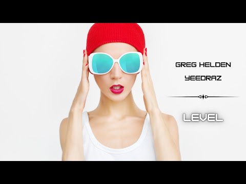 Greg Helden - Level (ft. Yeedraz)