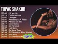 Tupac Shakur 2024 MIX Playlist Hit Em Up California Love Changes Ambitionz Az A Ridah
