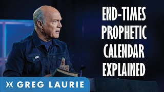 The Prophetic Calendar (With Greg Laurie)
