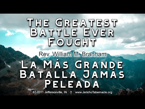 2023-0705 - 62-0311 The Greatest Battle Ever Fought - Rev. William M. Branham