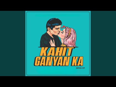 Kahit Ganyan Ka (Sped Up)