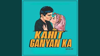 Download lagu Kahit Ganyan Ka (Sped Up) mp3