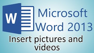 Microsoft Word 2013 Tutorials - Insert pictures and videos