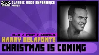Harry Belafonte - Christmas is Coming (1958) (Classic Christmas Song) [Traditional Christmas Music]