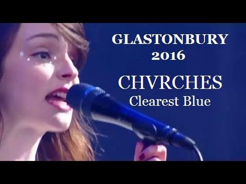 Clearest Blue (Glastonbury 2016) CHVRCHES Live