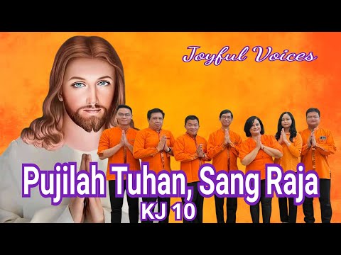 Pujilah Tuhan, Sang Raja (KJ 10) - Joyful Voices