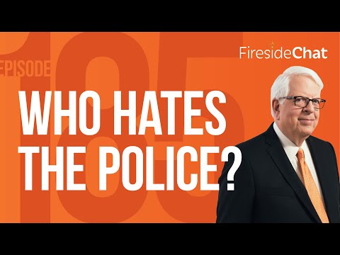Fireside Chat Ep. 185 — Who Hates the Police? | Fireside Chat