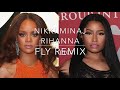 Nikki Minaj  Rihanna Fly Remix